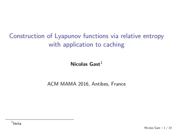 Construction of Lyapunov functions via relative entropy  with application to caching Nicolas Gast 1