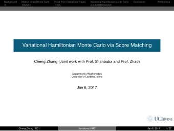 Variational Hamiltonian Monte Carlo via Score Matching  Cheng Zhang (Joint work with Prof. Shahbaba
