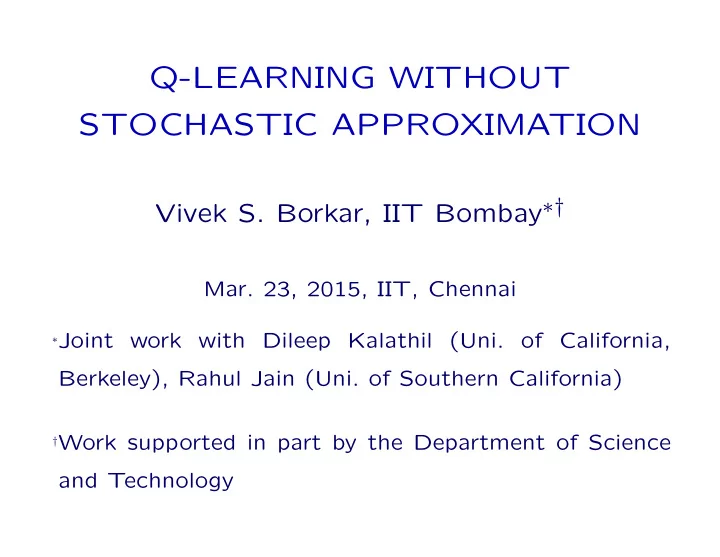 q learning without stochastic approximation