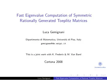 Fast Eigenvalue Computation of Symmetric  Rationally Generated Toeplitz Matrices  Luca Gemignani