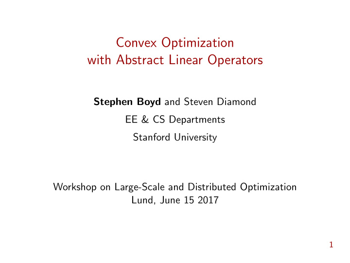 convex optimization with abstract linear operators