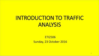 ANALYSIS  ETI2506  Sunday, 23 October 2016  1  WHERE ARE WE IN THE CURRICULUM?  2  GOAL  OF TRAFFIC