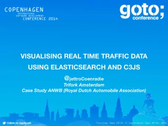 VISUALISING REAL TIME TRAFFIC DATA  USING ELASTICSEARCH AND C3JS @ jettroCoenradie  Trifork