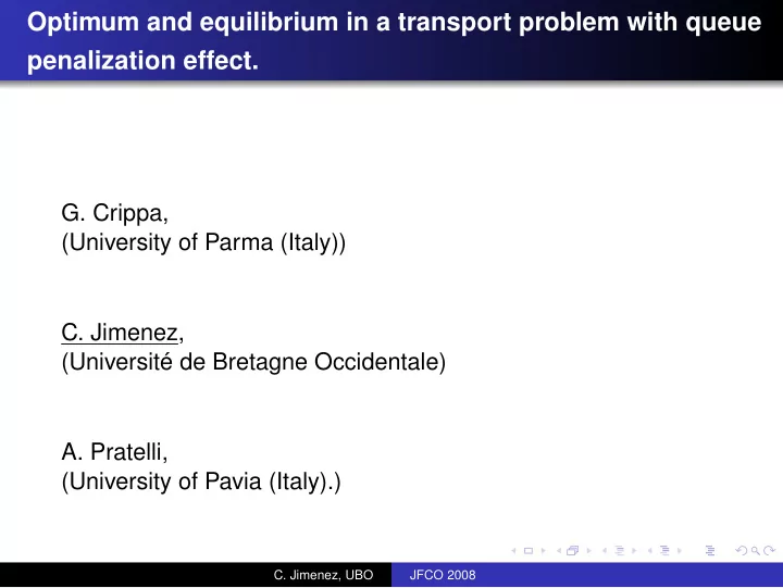 optimum and equilibrium in a transport problem with queue