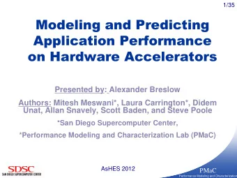 Modeling and Predicting  Application Performance  on Hardware Accelerators  Presented by: Alexander