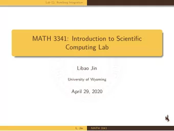 MATH 3341: Introduction to Scientific  Computing Lab  Libao Jin  University of Wyoming  April 29,