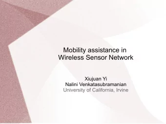 Mobility assistance in  Wireless Sensor Network  Xiujuan Yi  Nalini Venkatasubramanian  University