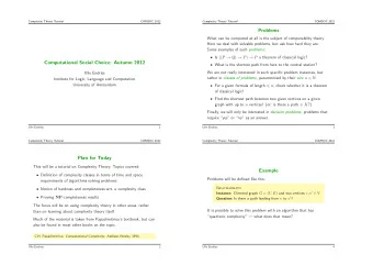 Problems  What can be computed at all is the subject of computability theory.  Here we deal with