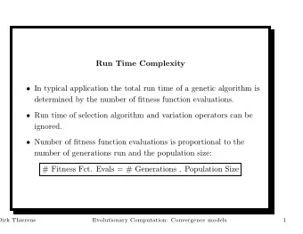 Run Time Complexity  In typical application the total run time of a genetic algorithm is