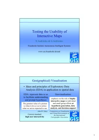 Testing the Usability of  Interactive Maps  N.Andrienko &amp; G.Andrienko  Fraunhofer Institute