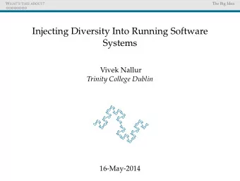 Injecting Diversity Into Running Software  Systems  Vivek Nallur  Trinity College Dublin