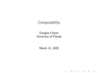Computability  Douglas Cenzer  University of Florida  March 11, 2020  Introduction Let  be a
