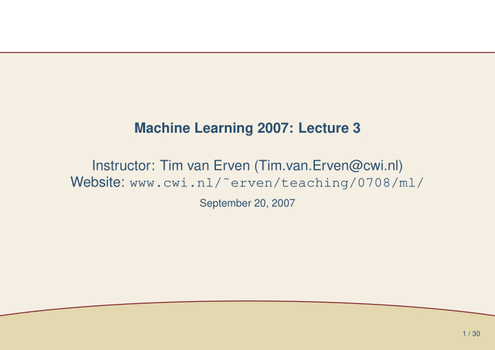 machine learning 2007 lecture 3 instructor tim van erven