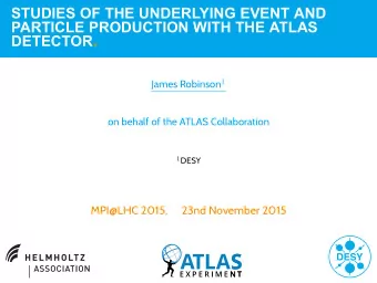DETECTOR . James Robinson 1 1 DESY  Introduction  ATLAS has measured particle production and the