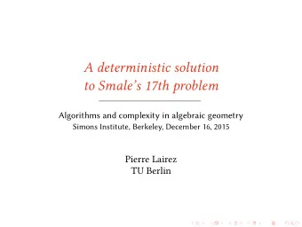 A deterministic solution  to Smales 17th problem  Algorithms and complexity in algebraic