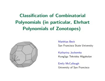 Classification of Combinatorial  Polynomials (in particular, Ehrhart  Polynomials of Zonotopes)