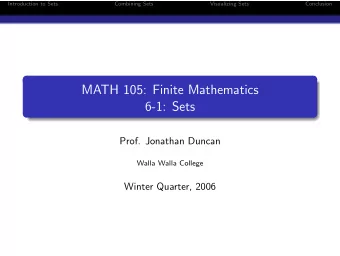 MATH 105: Finite Mathematics  6-1: Sets  Prof. Jonathan Duncan  Walla Walla College  Winter