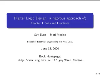 Digital Logic Design: a rigorous approach c    Chapter 1: Sets and Functions  Guy Even  Moti