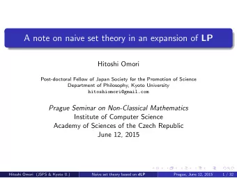 A note on naive set theory in an expansion of LP  Hitoshi Omori  Post-doctoral Fellow of Japan