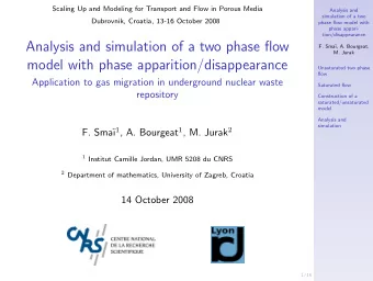 Analysis and simulation of a two phase flow  F. Sma  , A. Bourgeat,  M. Jurak  model with phase