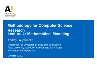 Methodology for Computer Science  Research  Lecture 4: Mathematical Modeling  Andrey Lukyanenko