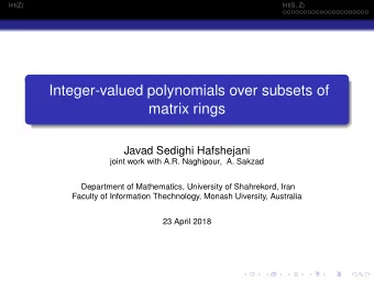Integer-valued polynomials over subsets of  matrix rings  Javad Sedighi Hafshejani  joint work with