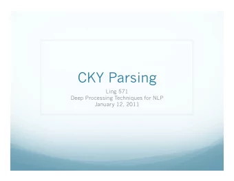 CKY Parsing  Ling 571  Deep Processing Techniques for NLP  January 12, 2011  Roadmap