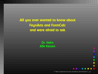 All you ever wanted to know about  FeynArts and FormCalc  and were afraid to ask  Dr. Hahn  Alle