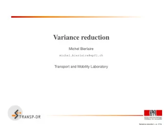 Variance reduction  Michel Bierlaire  michel.bierlaire@epfl.ch  Transport and Mobility Laboratory