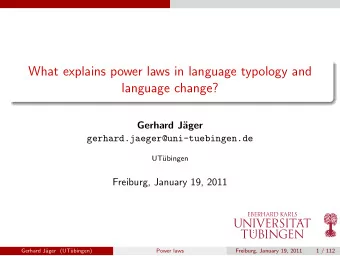 What explains power laws in language typology and  language change?  Gerhard J  ager