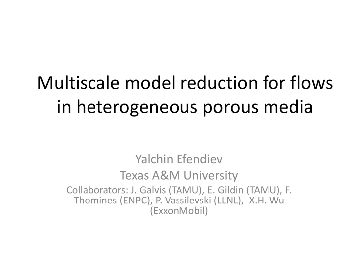 multiscale model reduction for flows in heterogeneous