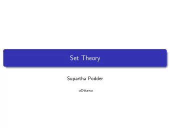 Set Theory  Supartha Podder  uOttawa  Set Theory  A set is an unordered collection of objects