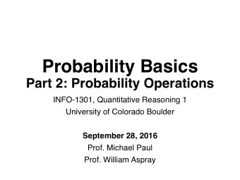 Probability Basics  Part 2: Probability Operations  INFO-1301, Quantitative Reasoning 1  University