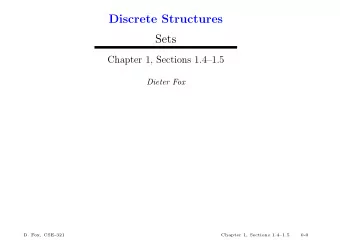 Discrete Structures  Sets  Chapter 1, Sections 1.41.5  Dieter Fox  D. Fox, CSE-321  Chapter 1,