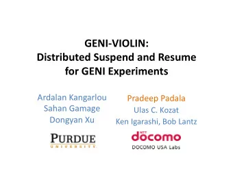 GENI-VIOLIN:    Distributed  Suspend  and  Resume   for  GENI