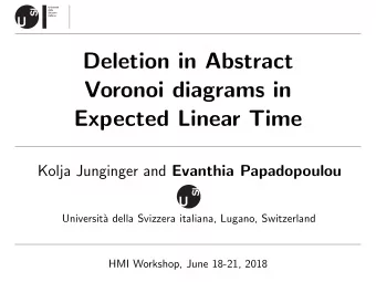 Deletion in Abstract  Voronoi diagrams in  Expected Linear Time Kolja Junginger and Evanthia