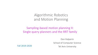 and Motion Planning  Sampling-based motion planning II:  Single query planners and the RRT family