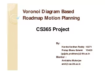 CS365 Project  By:  Harsha Vardhan Reddy  10271  Pratap Bhanu Solanki     Y9429  {gujjula,