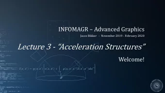 Lecture 3 - Acceleration Structures  Welcome!  ,   = (,   )