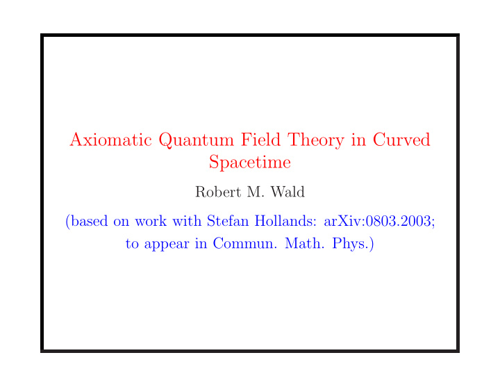 axiomatic quantum field theory in curved spacetime