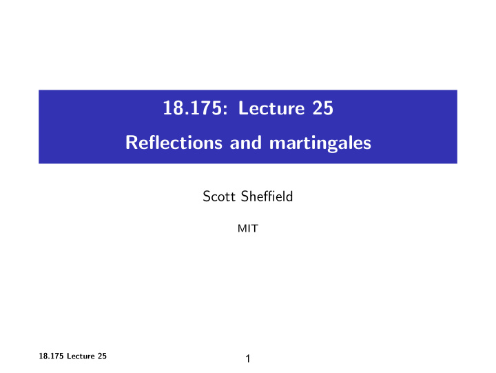 18 175 lecture 25 reflections and martingales