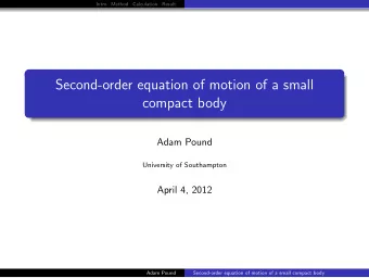 Second-order equation of motion of a small  compact body  Adam Pound  University of Southampton