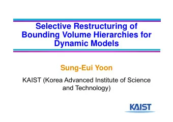 Selective Restructuring of  Bo nding Vol me Hierarchies for  Bounding Volume Hierarchies for
