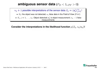 Likelihood Functions  The likelihood function answers the question: What does the sensor tell about