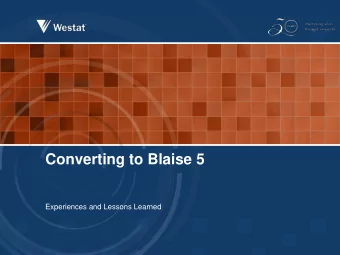 Converting to Blaise 5  Experiences and Lessons Learned  Introduction  Initial focus for