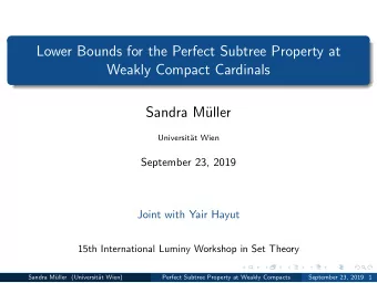 Lower Bounds for the Perfect Subtree Property at  Weakly Compact Cardinals  Sandra M  uller