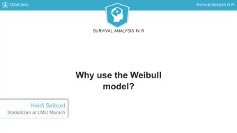 Why use the Weibull  model?  Heidi Seibold  Statistician at LMU Munich  DataCamp  Survival Analysis