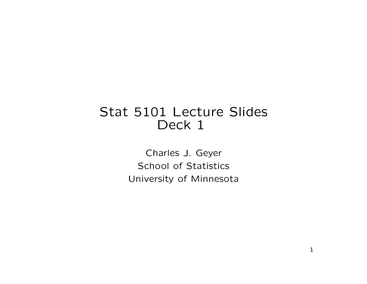 stat 5101 lecture slides deck 1