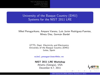 University of the Basque Country (EHU)  Systems for the NIST 2011 LRE  Mikel Penagarikano, Amparo