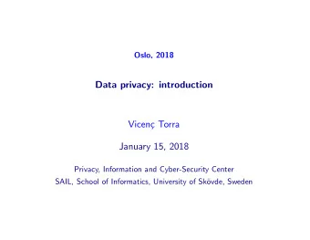 Data privacy: introduction  Vicen  c Torra  January 15, 2018  Privacy, Information and